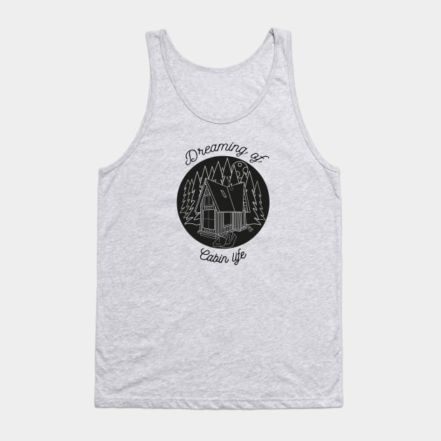 Dreaming of Cabin Life Tank Top by PrintablesPassions